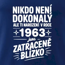 Nikdo není dokonalý ale ti narození v roce 1963 jsou zatraceně blízko