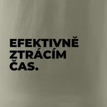 EFEKTIVNĚ ZTRÁCÍM ČAS.