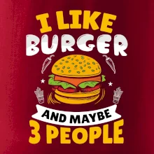 I like burger and maybe 3 people
