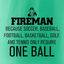 Fireman  beacause one ball