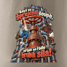 Když se šprajcne šoupě nastupuje hrubá síla