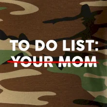 To do list: Your mom