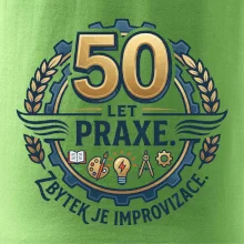 50 let praxe - zbytek je improvizace
