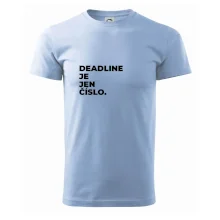 DEADLINE JE JEN ČÍSLO.