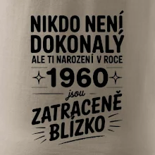 Nikdo není dokonalý ale ti narození v roce 1960 jsou zatraceně blízko