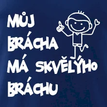 Můj brácha má skvělýho bráchu