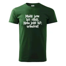 Mohli jsme být zabiti. Nebo ještě hůř vyloučeni