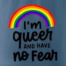 Im queer and have no fear
