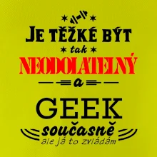 Je těžké být neodolatelný geek