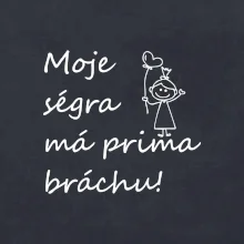 Moje ségra má prima bráchu!