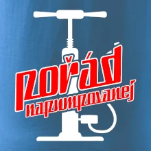 Pořád napumpovanej