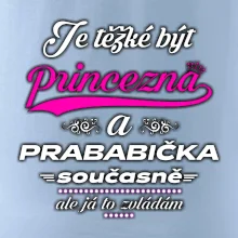 Je těžké být princezna - prababička