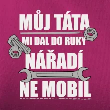 Můj táta mi dal do ruky nářadí