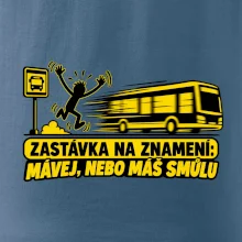 Zastávka na znamení mávej nebo máš smůlu