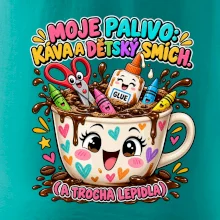 Moje palivo káva dětský smích a lepidlo