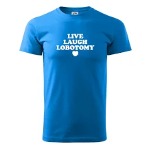 Live laugh lobotomy