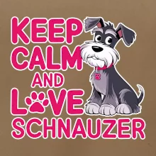 Keep calm and love Schnauzer
