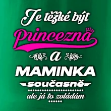 Je těžké být princezna - Maminka