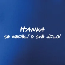 Vaše jméno - se nedělí o své jídlo
