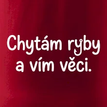 Chytám ryby a vím věci