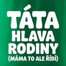 Táta - hlava rodiny  (máma to,  ale řídí)