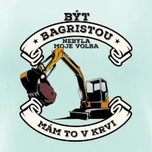Bagr - být bagristou nebyla moje volba