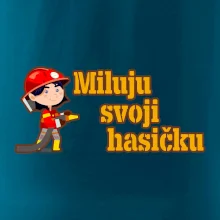 Miluju svoji hasičku Miluju svoji hasičku