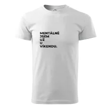 MENTÁLNĚ JSEM UŽ U VÍKENDU.