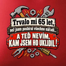 Trvalo mi  65 let, než jsem posbíral všechno nářadí