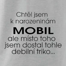 Chtěl jsem dostat k narozeninám mobil