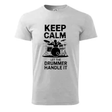 Keep Calm and Let The Drummer Handle It