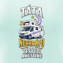 Táta nechrápu testuju akustiku rodinná alkovna