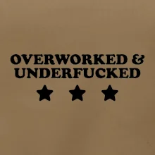 Overworked and Underfucked