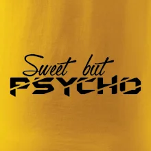 Sweet but psycho