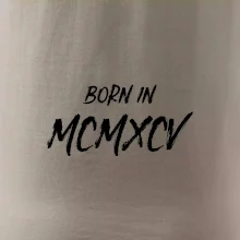 Born in - Římské číslo 1995