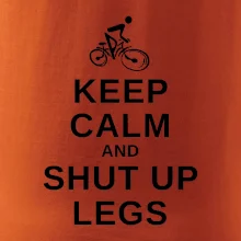 Keep calm and shut your legs