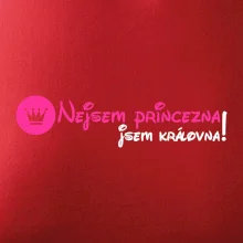 Nejsem princezna, jsem královna! Nejsem princezna, jsem královna!