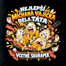 Nejlepší míchaná vajíčka dělá táta Včetně skořápek