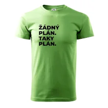 ŽÁDNÝ PLÁN. TAKY PLÁN.