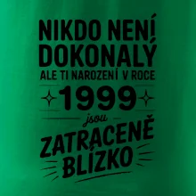 Nikdo není dokonalý ale ti narození v roce 1999 jsou zatraceně blízko