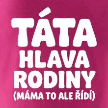 Táta - hlava rodiny  (máma to,  ale řídí)