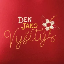 Den jako vyšitý