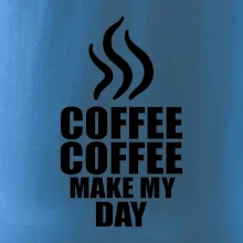 Coffee make my day