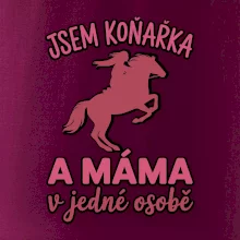 Jsem koňařka a máma v jedné osobě