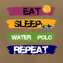 Eat sleep watter polo barevné Eat sleep watter polo barevné