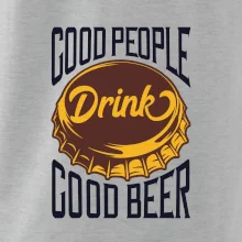 Good People Drink good Beer