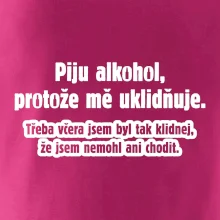 Piju alkohol uklidňuje mě
