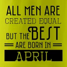 All men are created equal april