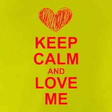 Keep calm and love me