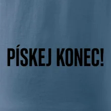 Pískej konec!